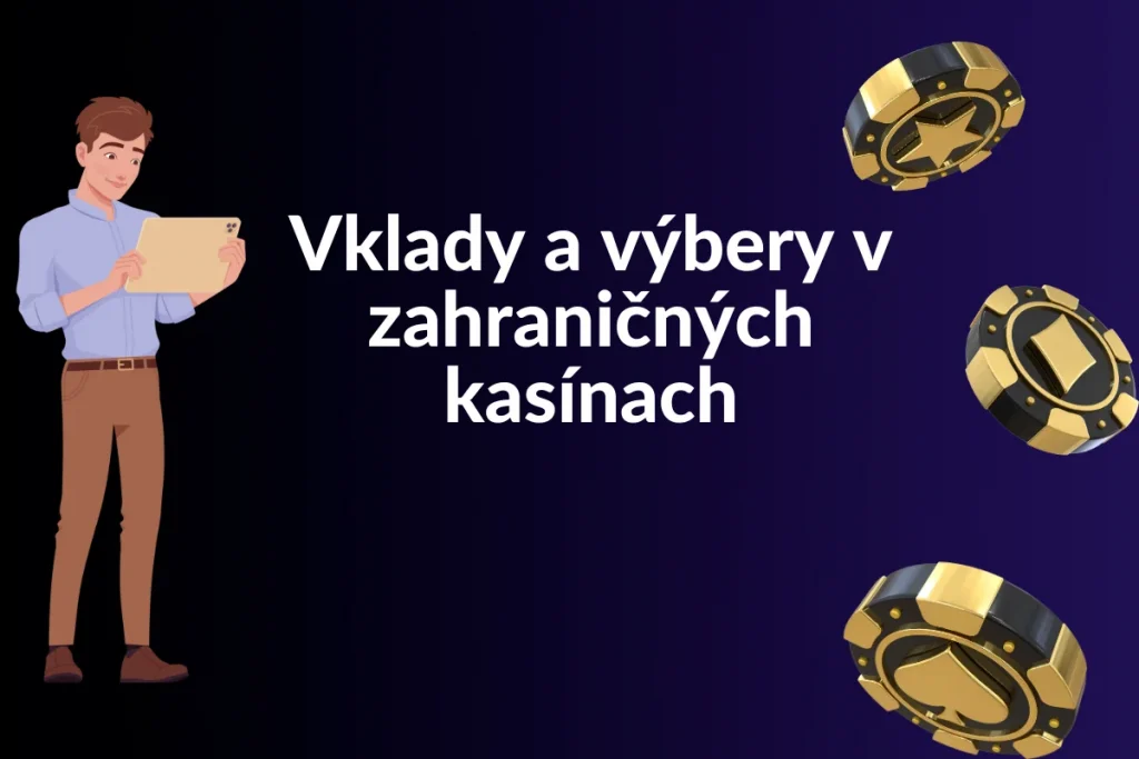 Vklady a výbery v zahraničných kasínach