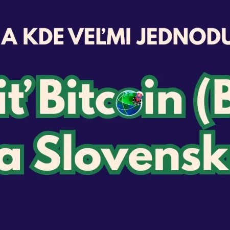 Ako a kde veľmi jednoducho kúpiť Bitcoin (BTC) na Slovensku?