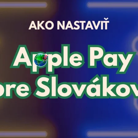 Ako nastaviť Apple Pay pre Slovákov?