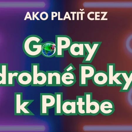 Ako platiť cez GoPay — Podrobné Pokyny k Platbe